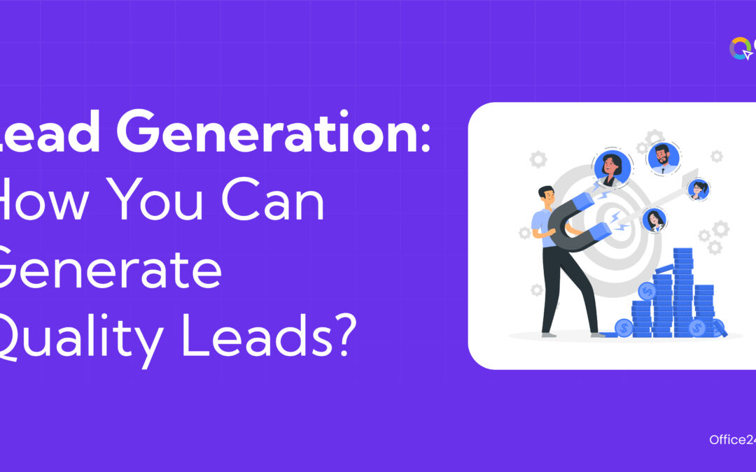 Lead Generation : How You Can Generate Quality Leads?