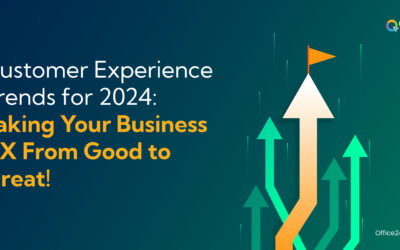 Customer Experience Trends for 2024: Taking Your Business CX From Good to Great!