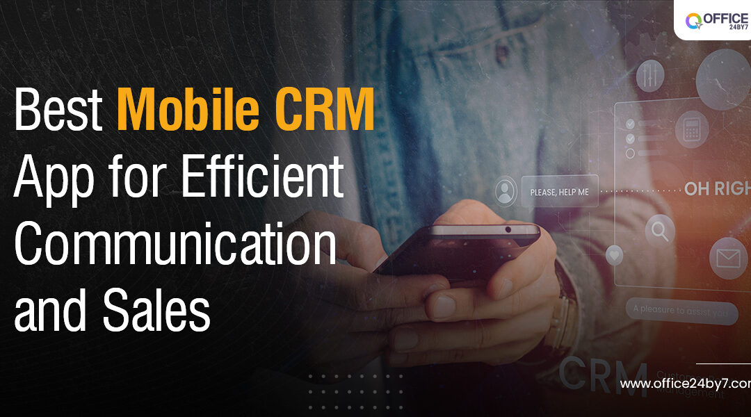 Best Mobile CRM App for Efficient Communication and Sales