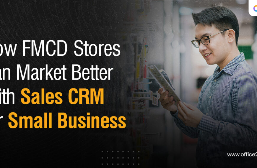 How FMCD Store can market better with sales CRM for small business