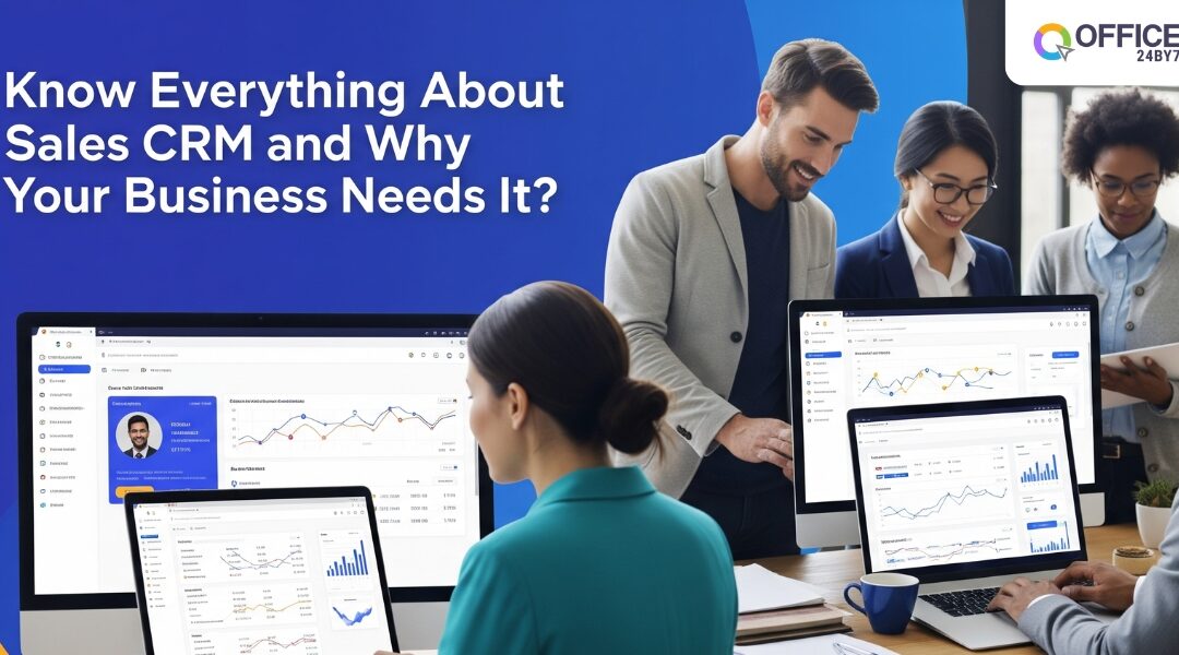 Know Everything About Sales CRM and Why Your Business Needs It?