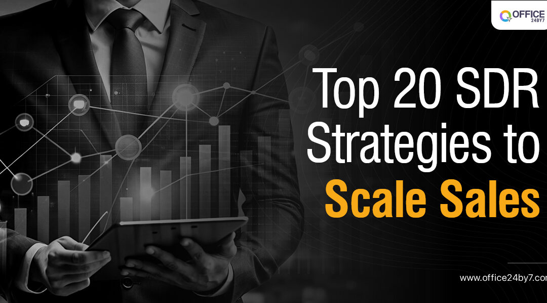 Top 20 SDR Strategies for Scaling Sales