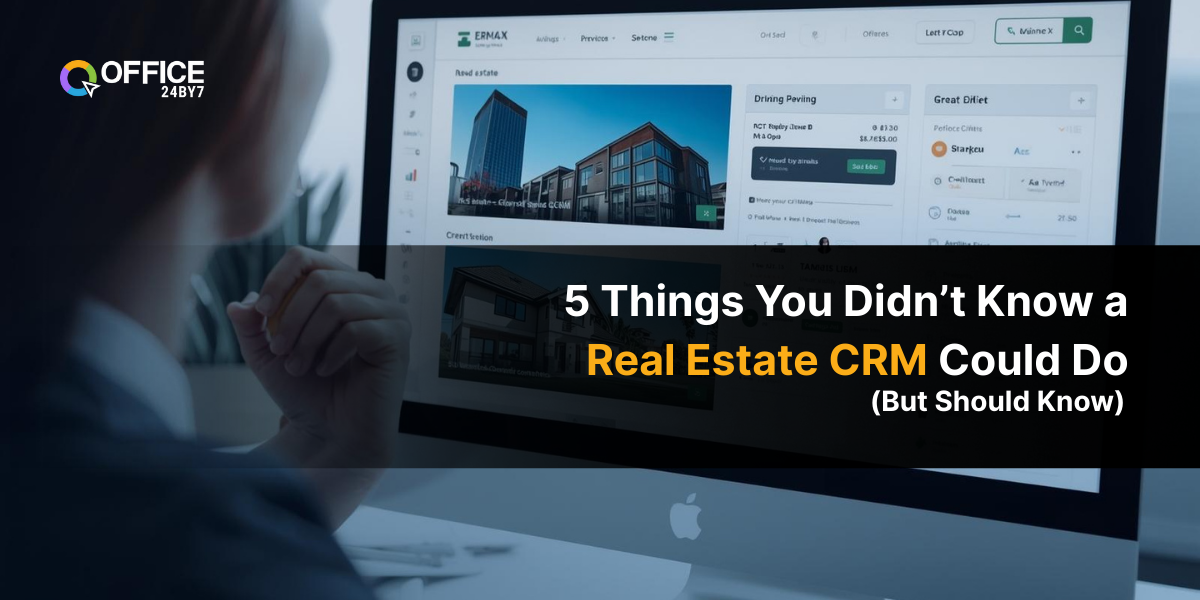 5 Things You Didn’t Know a Real Estate CRM Could Do (But Should Know)