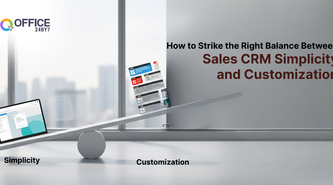 How to Strike the Right Balance Between CRM Simplicity and Customization