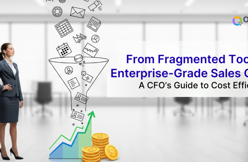 From Fragmented Tools to Enterprise-Grade Sales CRM: How CFOs Unlock Cost Efficiency.