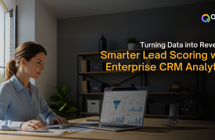 Turning Data into Revenue: Smarter Lead Scoring with Enterprise CRM Analytics