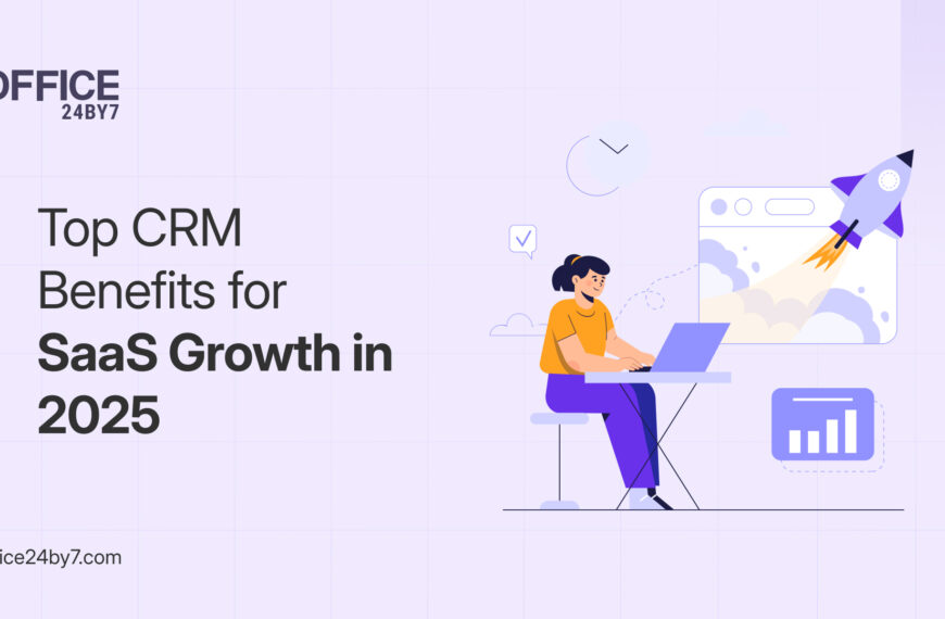 Top CRM Benefits for SaaS Business Growth in 2025