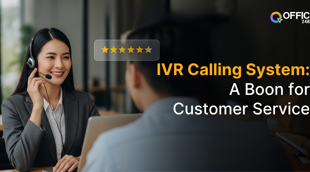 IVR Calling System: A Boon for Customer Service
