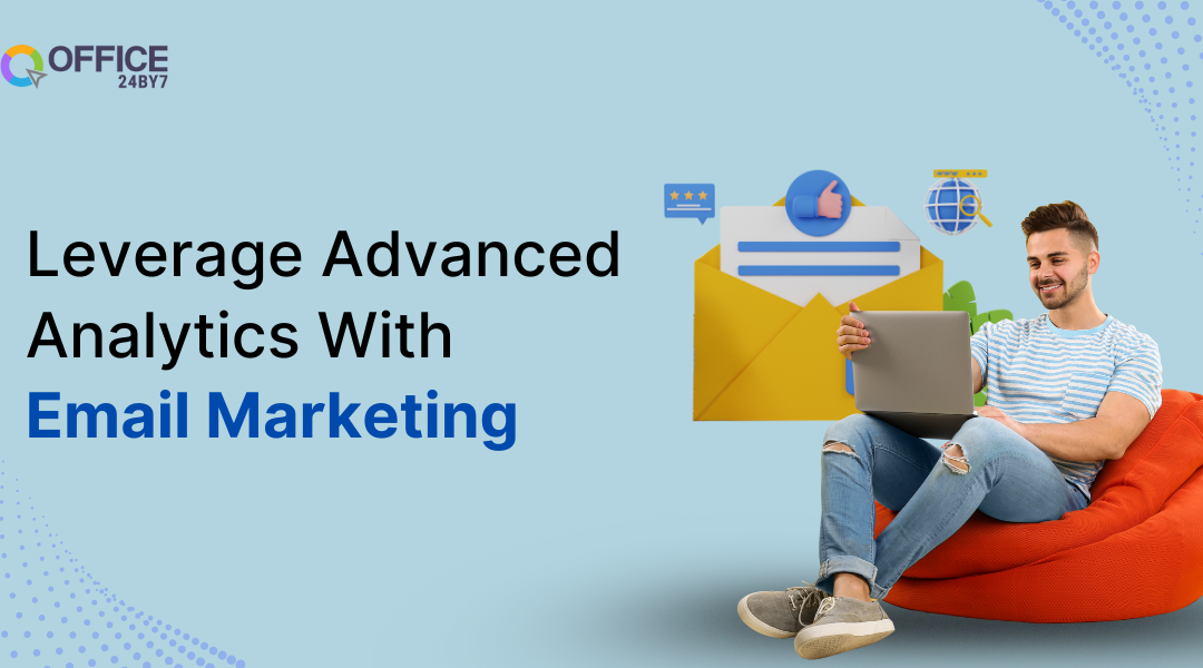 How to Take Advantage of Advanced Analytics with Your Email Marketing?