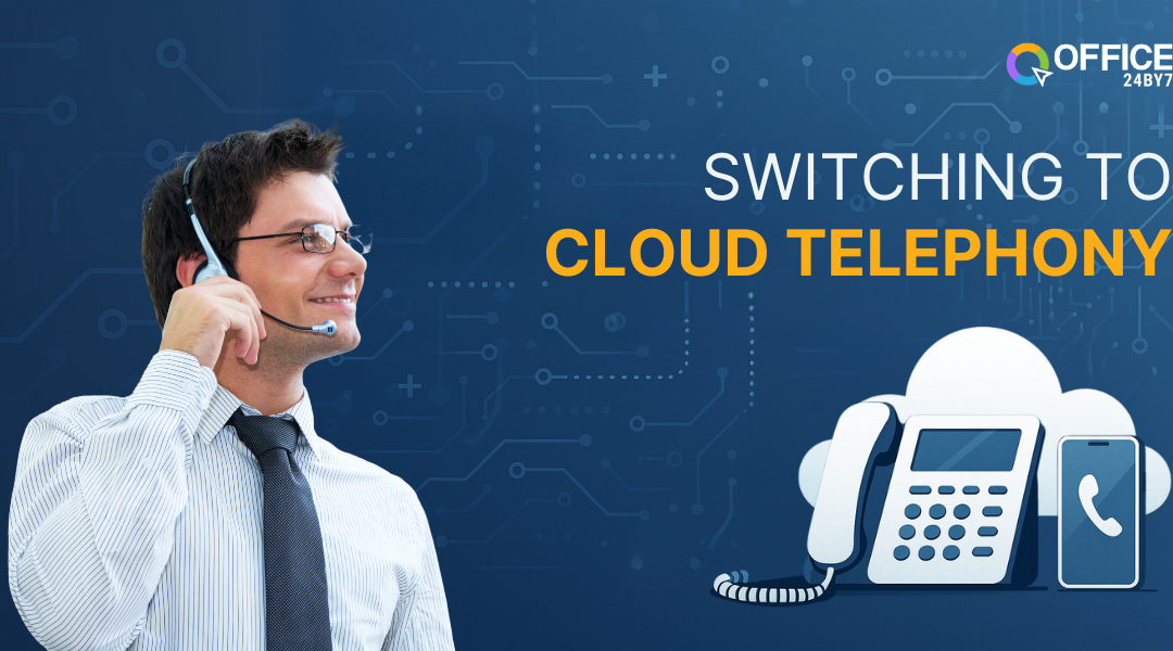 Switch to Cloud Telephony Now- Here’s Why?