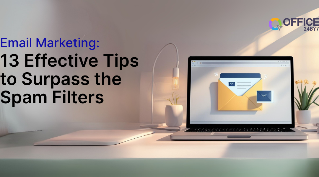 Email Marketing- 13 Effective Tips to Surpass the Spam Filters