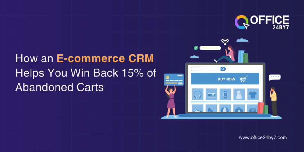 Win Back 15% of Abandoned Carts with an E-commerce CRM