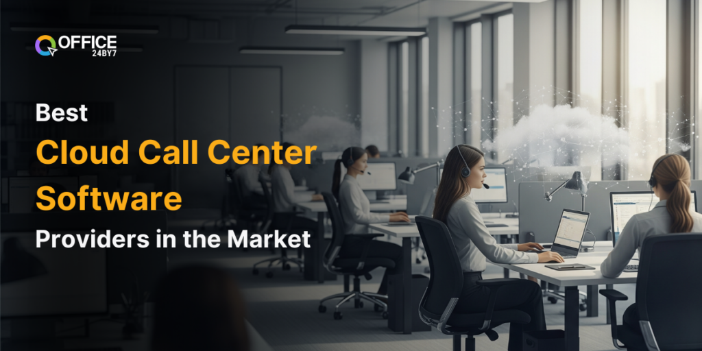 Office24by7 banner showcasing a modern cloud-based call center. Agents wearing headsets work on laptops with cloud icons and connected digital networks in the background. The headline reads: “Best Cloud Call Center Software Providers in the Market.”