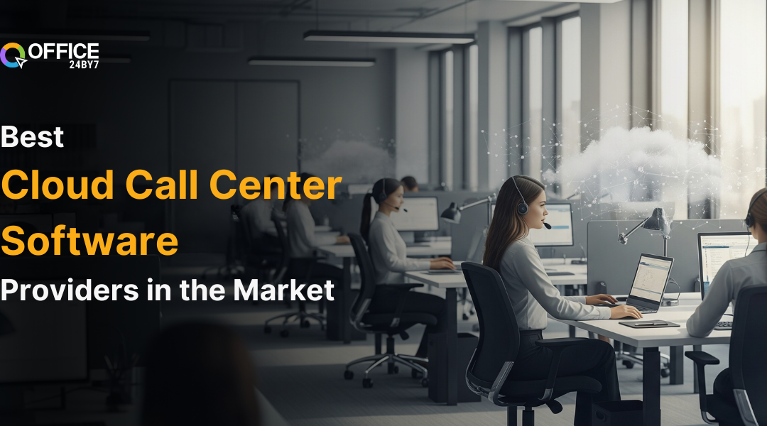 Best Cloud Call Center Software Providers in the Market