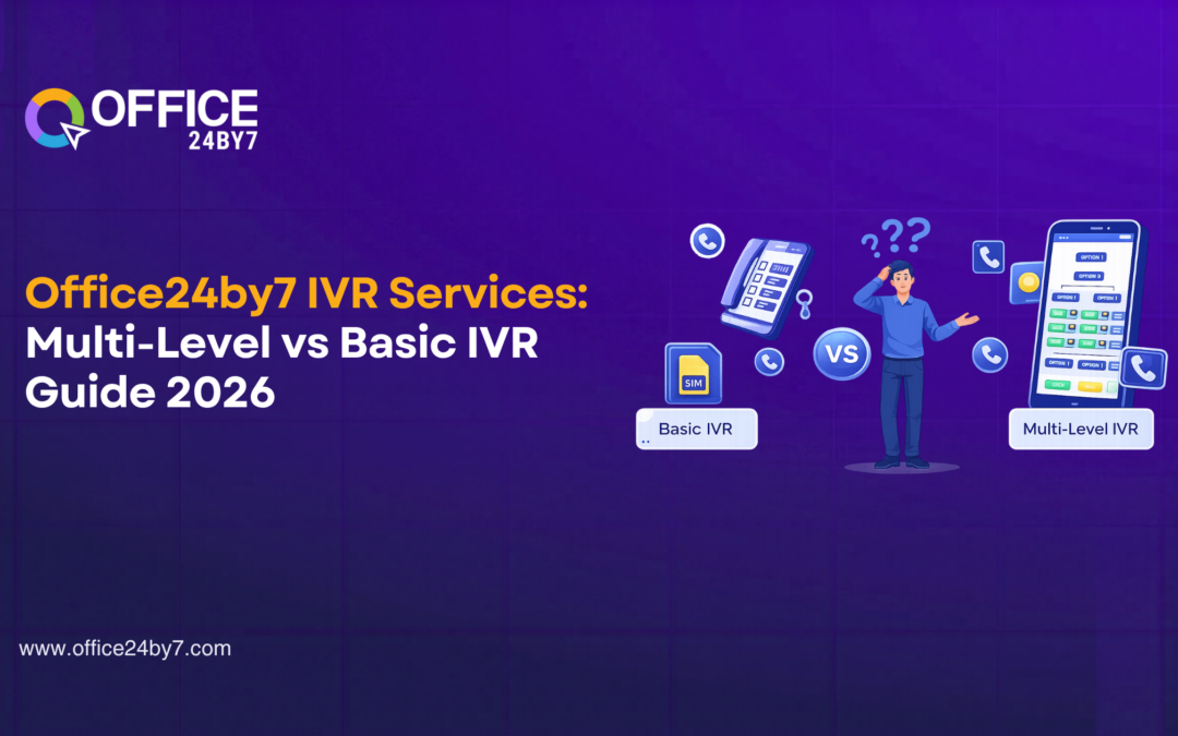 Office24by7 IVR Services: Multi-Level vs Basic IVR Guide 2026