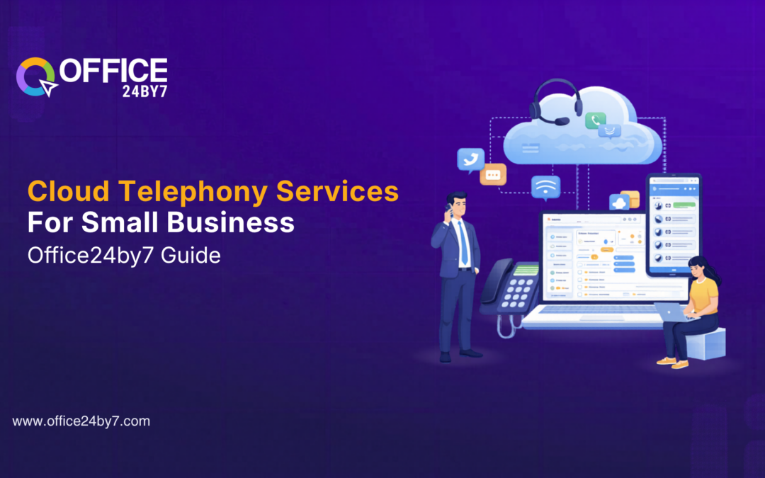 Cloud Telephony Services for Small Business | Office24by7 Guide