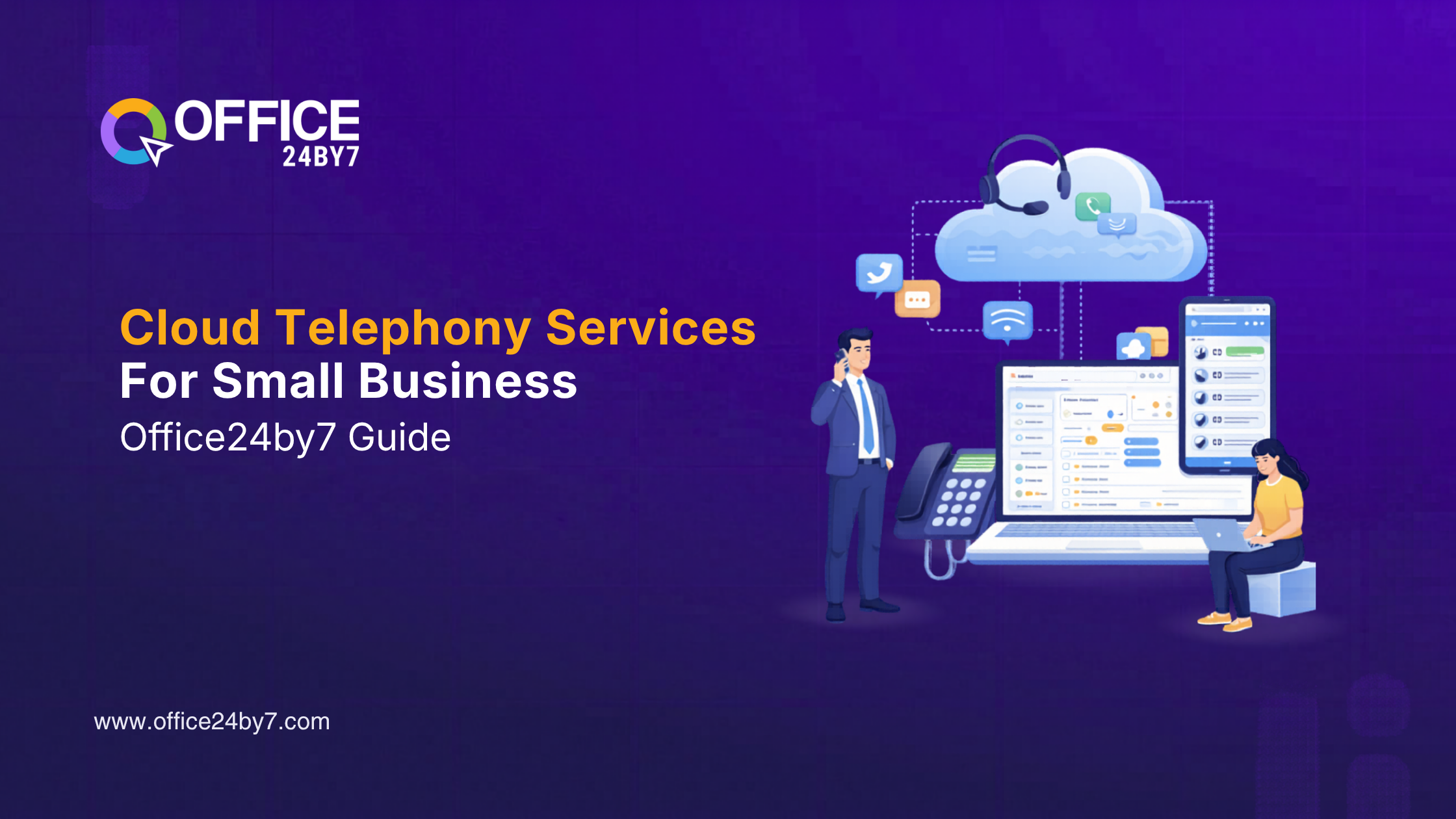 Cloud Telephony Services for Small Business | Office24by7 Guide