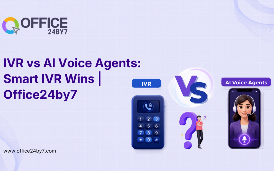 IVR vs AI Voice Agents: Smart IVR Wins | Office24by7