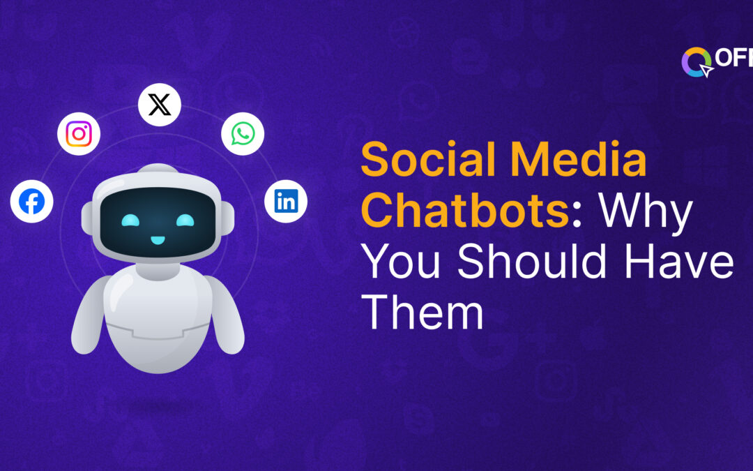 Social Media Chatbots: Why You Should Have Them