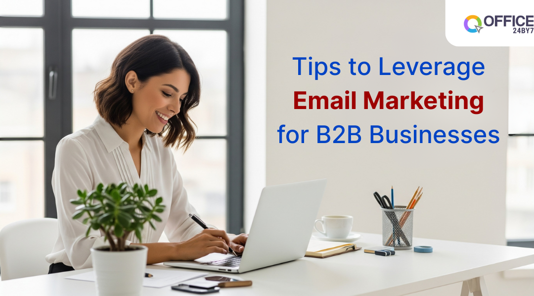 Tips to Leverage Email Marketing for B2B Businesses
