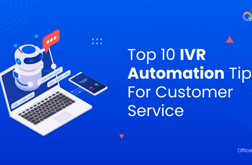 Top 10 IVR Automation Tips For Customer Service