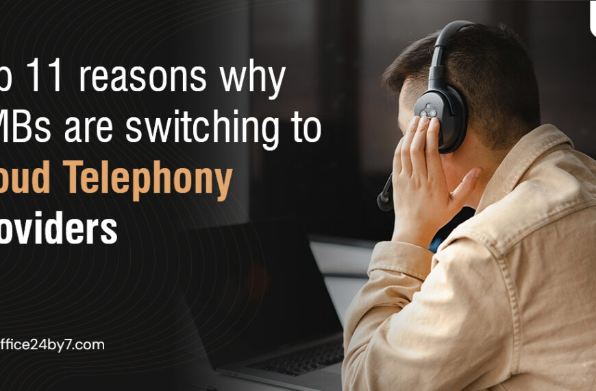 Top 11 reasons why SMBS are choosing Cloud Telephony providers | Office24by7