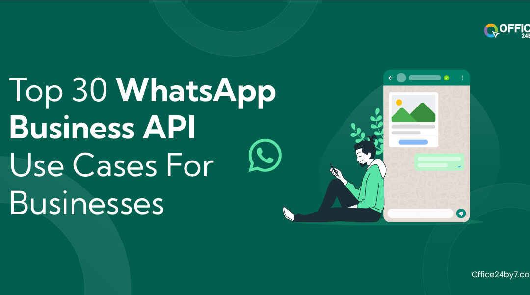 Top 30 WhatsApp Business API Use Cases For Businesses