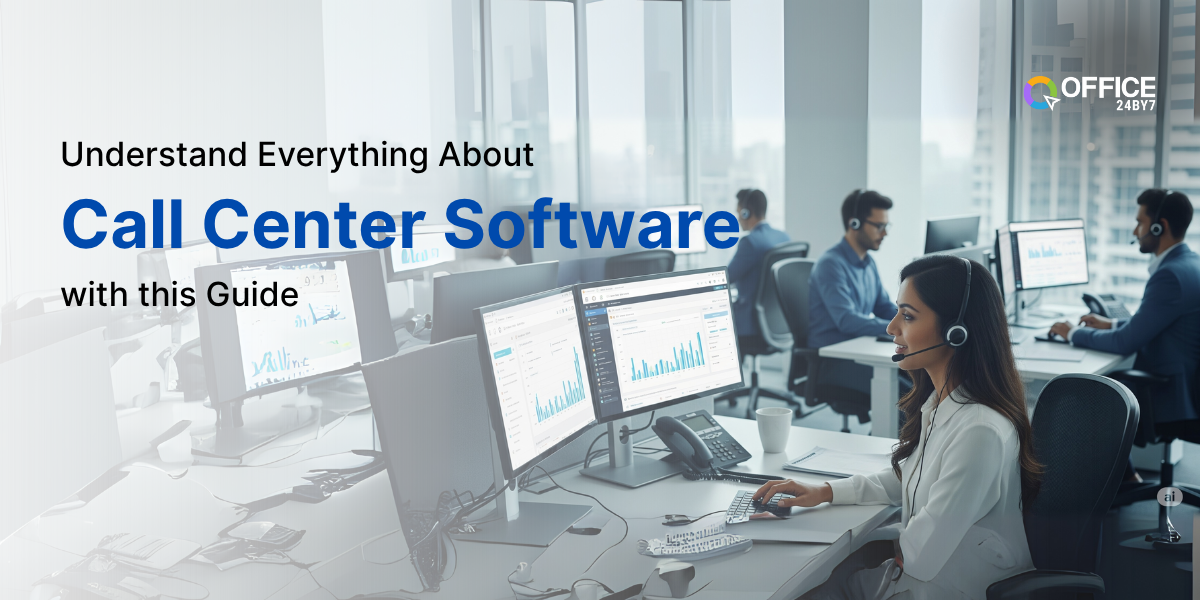 A modern office environment with professional call center agents wearing headsets, analyzing performance dashboards on dual monitors, alongside the text “Understand Everything About Call Center Software with this Guide” and the Office24by7 logo.
