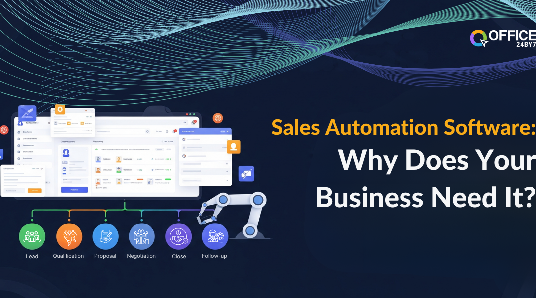 Sales Automation Software- Why Does Your Business Need It?