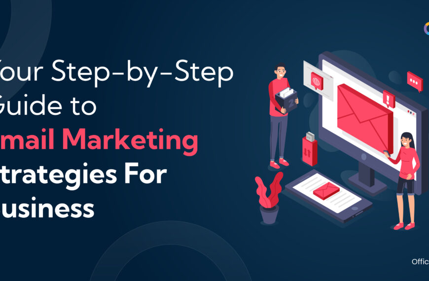Step-by-step guide to Email Marketing Strategies for Business