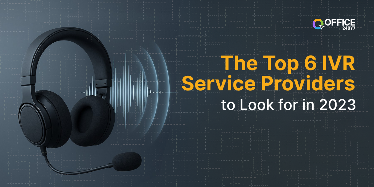A digital banner image featuring a black headset with a microphone on the left and audio wave graphics in the background. On the right, the text reads “The Top 6 IVR Service Providers to Look for in 2023” with the Office24by7 logo in the top right corner.